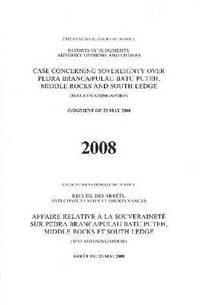 bokomslag Case Concerning Sovereignty over Pedra Branca/Pulau Batu Puteh, Middle Rocks and South Ledge