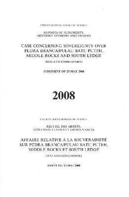 bokomslag Case Concerning Sovereignty over Pedra Branca/Pulau Batu Puteh, Middle Rocks and South Ledge