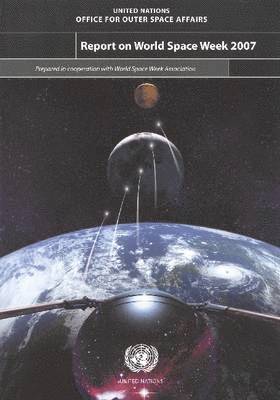 United Nations: Office for Outer Space Affairs, Bernan - Report on world space week 2007, Häftad