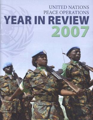 United Nations peace operations year in review 2007 1