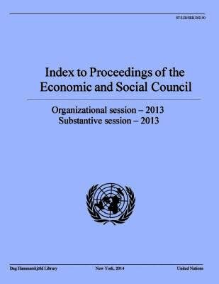 Department of Public Information, United Nations - Index to Proceedings of the Economic and Social Council 2013, Häftad