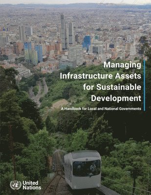 Managing infrastructure assets for sustainable development 1