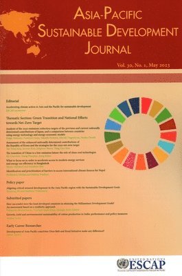 Asia-Pacific Development Journal 2023 Issue No.1 The Asia-Pacific Sustainable Development Journal (APSDJ) is published twice a year.
