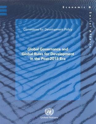 United Nations: Department of Economic and Social Affairs, United Nations Publications - Global governance and global rules for development in the post-2015 era, Häftad