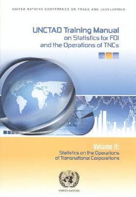 UNCTAD Training Manual on Statistics for Foreign Direct Investment and Operations of Transnational Corporations 1