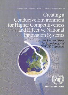 United Nations, Bernan - Creating a Conducive Environment for Higher Competitiveness and Effective National Innovation Systems, Häftad