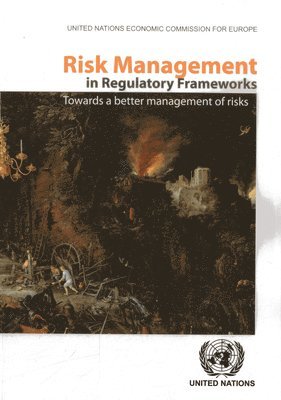 Economic Commission for Europe United Nations - Risk Management in Regulatory Frameworks, Häftad