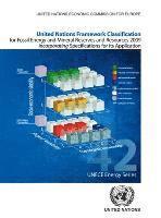 United Nations framework classification for fossil energy and mineral reserves and resources 2009 incorporating specifications for its application 1