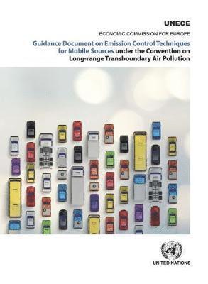 Economic Commission for Europe, United Nations Publications - Guidance Document on Emission Control Techniques for Mobile Sources Under the Convention on Long-range Transboundary Air Pollution, Häftad