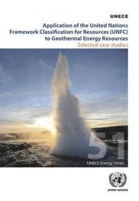 bokomslag Application of the United Nations Framework Classification for Resources (UNFC) to geothermal energy resources