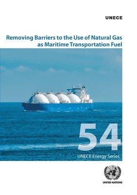 bokomslag Removing barriers to the use of natural gas as maritime transportation fuel