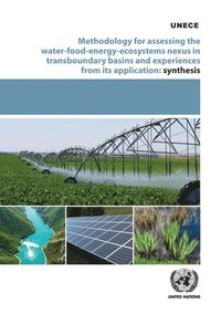 bokomslag Methodology for assessing the water-food-energy-ecosystem nexus in transboundary basins and experiences from its application