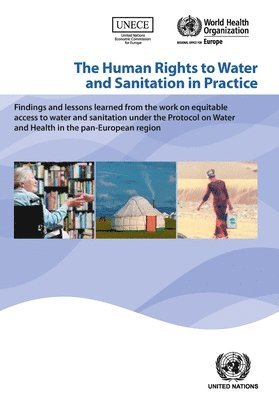 United Nations: Economic Commission for Europe, United Nations - human rights to water and sanitation in practice, Häftad