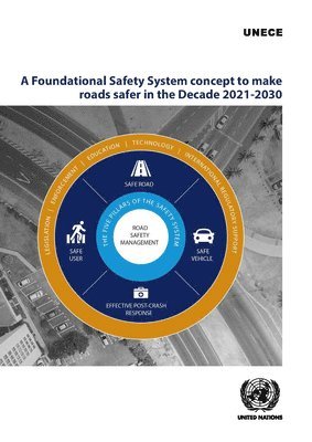 United Nations: Economic Commission for Europe, United Nations Publications - foundational safety system concept to make roads safer in the decade 2021-2030, Häftad