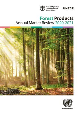 United Nations: Economic Commission for Europe, Food and Agriculture Organization, United Nations Publications - Forest products annual market review 2020-2021, Häftad