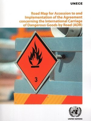 bokomslag Road map for accession to and implementation of the Agreement Concerning the International Carriage of Dangerous Goods by Road (ADR)