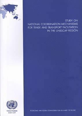 bokomslag Study on national coordination mechanisms for trade and transport facilitation in the UNESCAP region