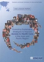 bokomslag Promoting Sustainable Strategies to Improve Access to Health Care in the Asian and Pacific Region