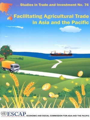 bokomslag Facilitating agricultural trade in Asia and the Pacific