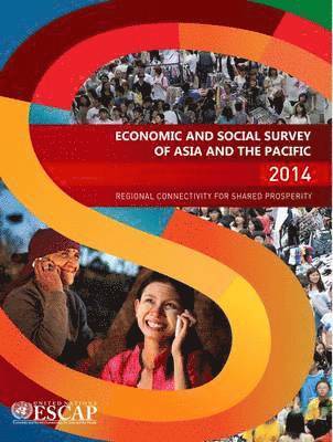 Economic and Social Survey of Asia and the Pacific 2014