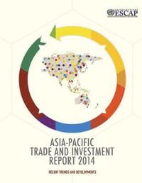 bokomslag Asia-Pacific Trade and Investment Report 2014