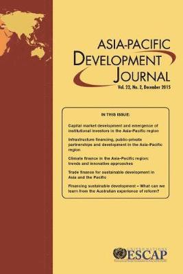 United Nations Economic and Social Commission for Asia and the Pacific, United Nations Publications - Asia-Pacific Development Journal, Volume 22, Number 2, December 2015, Häftad