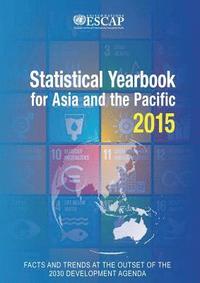 bokomslag Statistical yearbook for Asia and the Pacific 2015