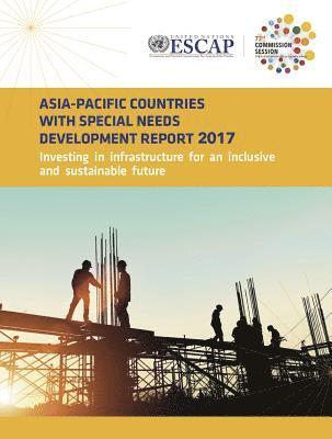 Asia-Pacific Countries with Special Needs Development Report 2017