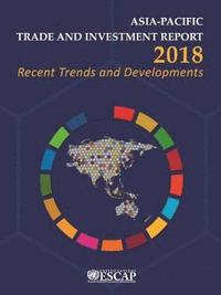 bokomslag Asia-Pacific Trade and Investment Report 2018