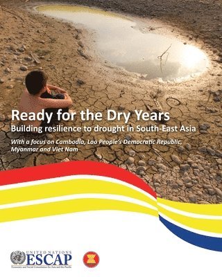 bokomslag Ready for the Dry Years: Building Resilience to Drought in South-East Asia