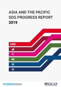 bokomslag Asia and the Pacific SDG Progress Report 2019