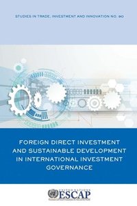 bokomslag Foreign direct investment and sustainable development in international investment governance