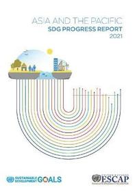 bokomslag Asia and the Pacific SDG Progress Report 2021