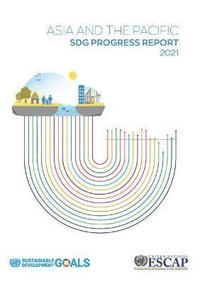bokomslag Asia and the Pacific SDG Progress Report 2021