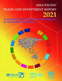 bokomslag Asia-Pacific trade and investment report 2021