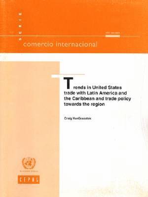 bokomslag Trends in United States trade with Latin America and the Caribbean and trade policy towards the region