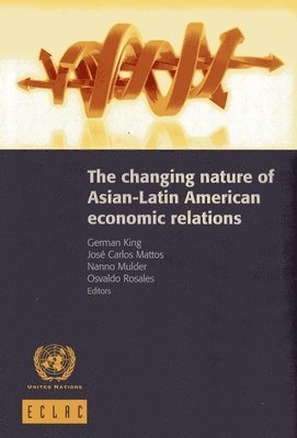 bokomslag Changing Nature of Asian-Latin American Economic Relations