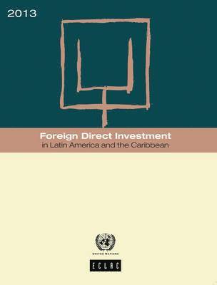 Foreign Direct Investment in Latin America and the Caribbean 2013