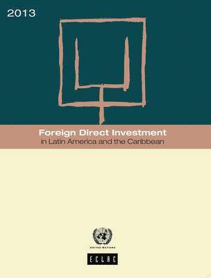 Foreign direct investment in Latin America and the Caribbean 2013 1