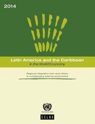 Latin America and the Caribbean in the world economy 2014 1