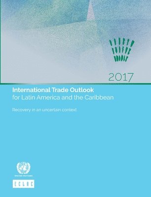 bokomslag International trade outlook for Latin America and the Caribbean 2017