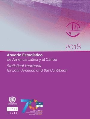 Statistical Yearbook for Latin America and the Caribbean 2018 (English/Spanish Edition)