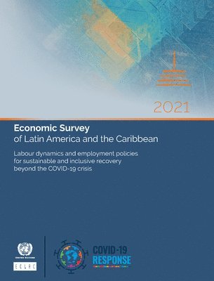 Economic survey of Latin America and the Caribbean 2021 1