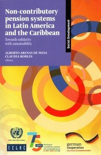 bokomslag Non-contributory Pension Systems in Latin America and the Caribbean: Towards Solidarity with Sustainability