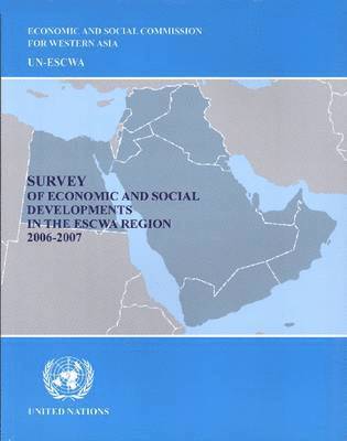 Survey of economic and social developments in the ESCWA region 2006-2007 1