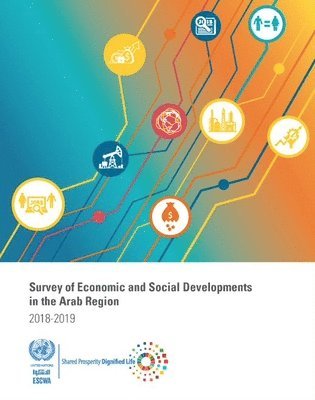 Survey of economic and social developments in the Arab region 2018-2019 1