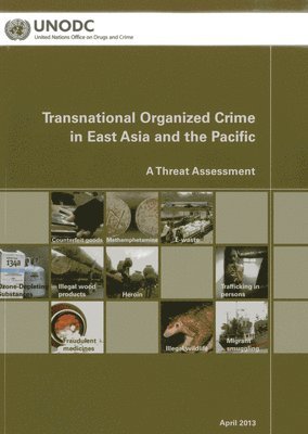 United Nations Office on Drugs and Crime - Regional Transnational Organized Crime Threat Assessment: East Asia and the Pacific, Häftad