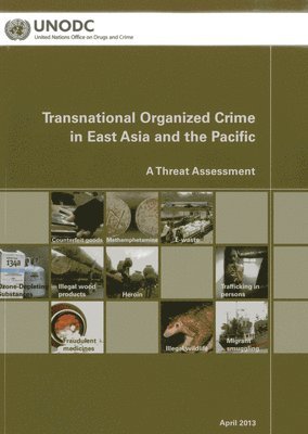 Regional Transnational Organized Crime Threat Assessment: East Asia and the Pacific 1