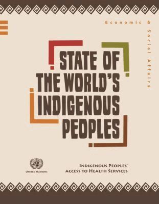 United Nations Department of Economic and Social Affairs, United Nations Publications - State of the World's Indigenous Peoples, Häftad
