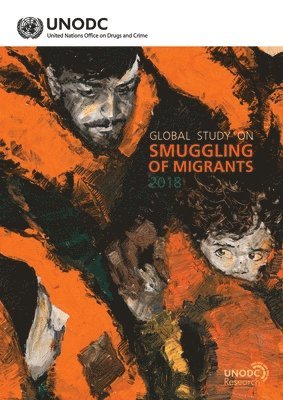 United Nations Office on Drugs and Labor, United Nations - Global Study on Smuggling of Migrants 2018, Häftad